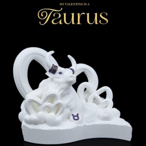 My valentine is a Taurus
